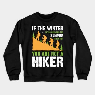 If the Winter is Too Cold Crewneck Sweatshirt